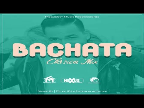 Bachata Clásica Mix (DJ Lex ID) - Nexus Discomovil