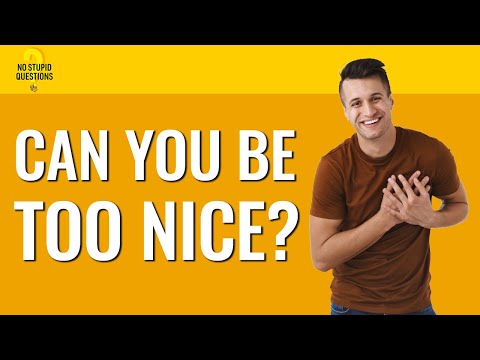 195.你能太善良嗎？| 沒有愚蠢的問題 (195. Can You Be Too Nice? | No Stupid Questions)