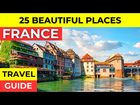 25 Most Beautiful Places to visit in France - Travel Guide 2024