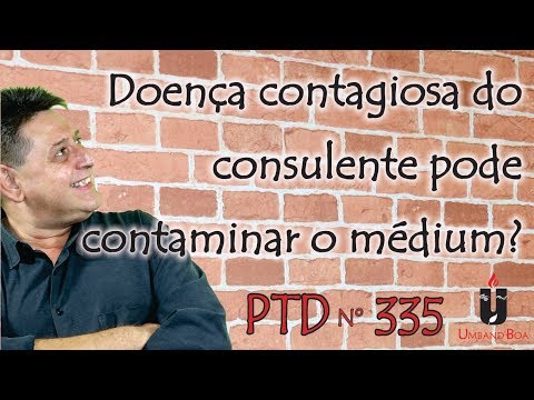 PTD No. 335 - Can a contagious disease of the consultant contaminate the medium?