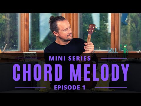 Ukulele Chord Melody | Mini Series | Episode 1