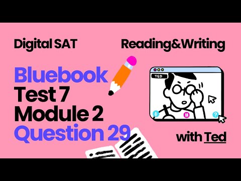 Moving from General to Specific (Bluebook Test 7 Module 2 Q29)