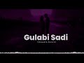 Gulabi Sadi Slowed Reverb Bass Boosted Slowex Fun