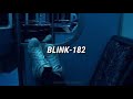 Blink-182 - Fighting The Gravity / Subtitulado