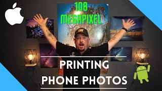 How big can I print phone photos? Printing the 108 Megapixel photos!
