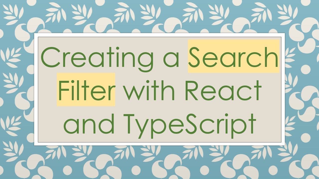 Creating a Search Filter with React and TypeScript