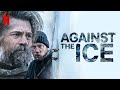 Against the Ice trailer (2022)