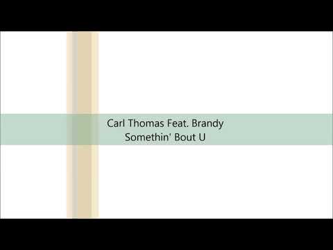 Carl Thomas Feat Brandy - Somethin' Bout U