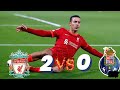 Liverpool vs Porto 2-0 Extended Highlights & all goals 2021 Hd