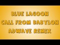Blue Lagoon - Call From Babylon (AdWave Remix ...