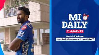MI Daily - 31 March | Mumbai Indians