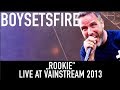 BOYSETSFIRE | Rookie | Live at Vainstream 2013 ...