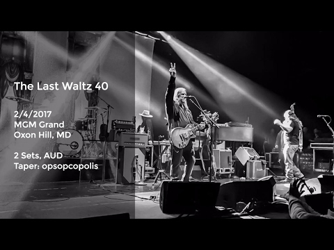 The Last Waltz 40 Live at MGM Grand, Oxon Hill, MD - 2/4/2017 Full Show AUD
