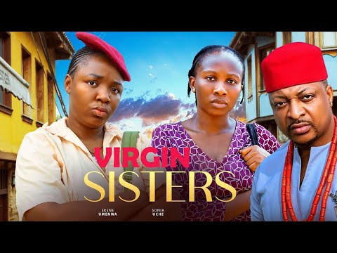 VIRGIN SISTERS-EKENE UMENWA, SONIA UCHE, IK OGBONNA- Latest Nigerian Movie 2025 #trending #Movies