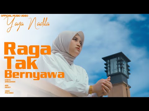 Raga Tak Bernyawa - Yaya Nadila