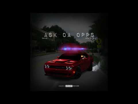 TR4VV - ASK DA OPPS (feat. Big 4L Eli)