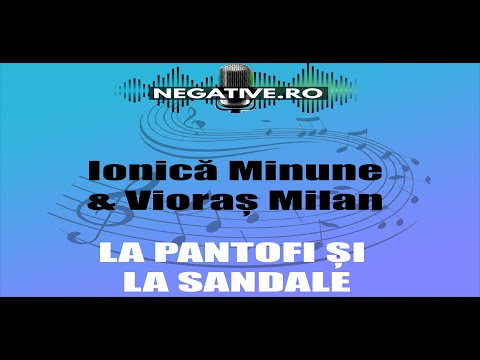La pantofi și la sandale Ionică Minune&Vioraș Milan KARAOKE NEGATIV ton Fa#minor demo
