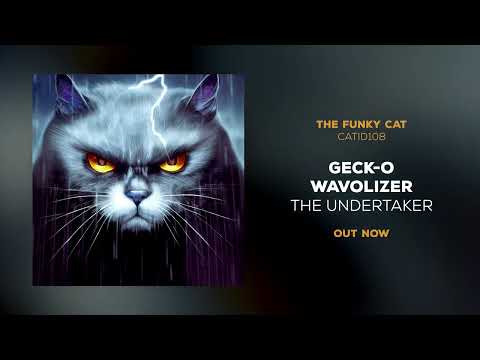 Geck-o & Wavolizer - The Undertaker