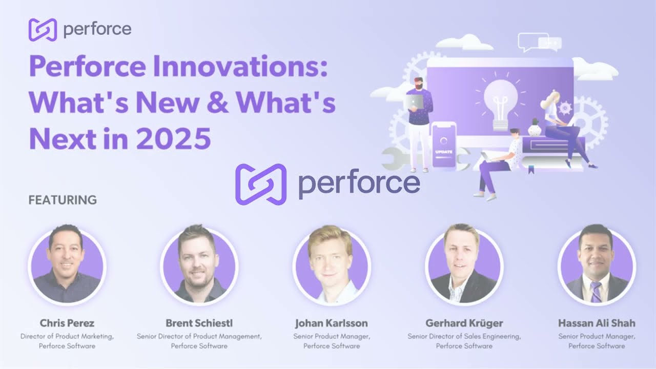 Perforce Innovations: What's New & What's Next in 2025