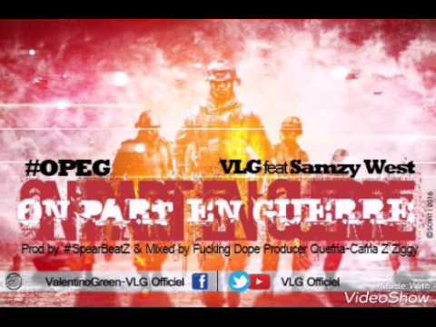 VLG feat SAMZY WEST_O.P.E.G ( On pART En Guerre )Produced by SpearBeatZ