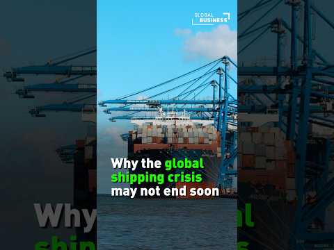 Global shipping crisis: Why recovery could take years