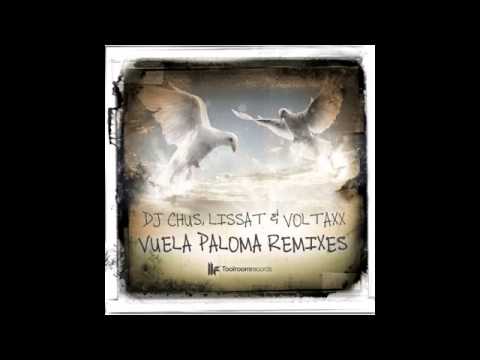 DJ Chus, Lissat & Voltaxx - Vuela Paloma (Melo Moombahton Edit)