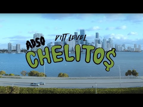 Chelitos - ADSO - FT. DMT LEVEL (Official Video)