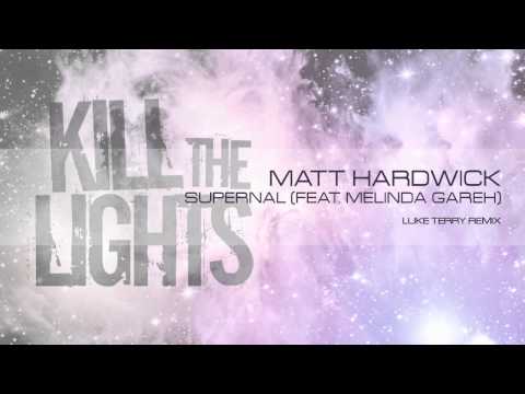 Matt Hardwick - Supernal (Feat. Melinda Gareh) (Luke Terry Remix)