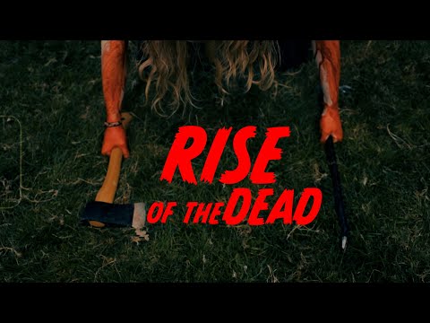 RISE OF THE DEAD (2022)