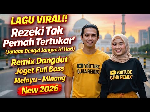 Rezeki Tak Pernah Tertukar” (Jangan iri Hati) Lagu Terbaru Viral Tiktok Remix Dangdut Full Bass 2026