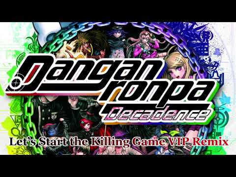 Danganronpa Decadence Remix OST - Let's Start the Killing Game VIP Remix Extended to 30+ Minutes