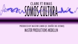 SOMOS CULTURA Clark feat Rimas (Prod by Master Limbo)