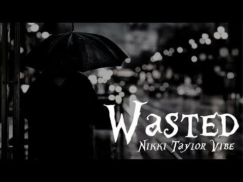 Nikki Taylor Vibe - Wasted (Official Lyric Video)