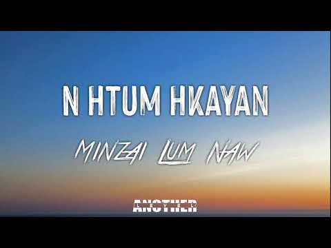 N Htum Hkayan|Minzai Lum Naw|Lyrics