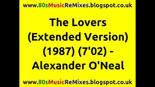 The Lovers (Extended Version) - Alexander O&#39;Neal | 80s Dance Music | 80s Club Mixes | 80s Club Music