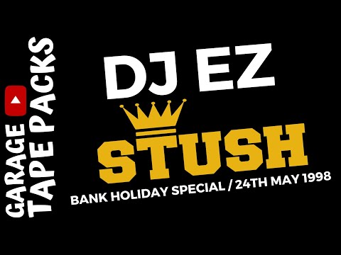DJ EZ | Stush | Bank Holiday Special | 24th May 1998 | Garage Tape Packs
