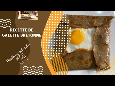 Ma recette de galette bretonne / recette de galette au sarrasin / recette de galette de blé noir