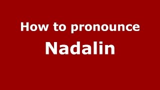 How to pronounce Nadalin