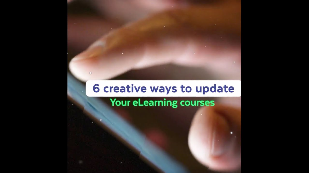 6 Creative Ways to Update Your eLearning Courses