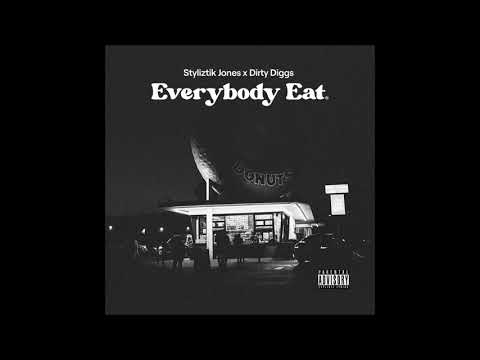 Styliztik Jones & Dirty Diggs - Everybody Eat Full Album