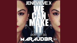 We Can Make It (Don&#39;t Let Go)