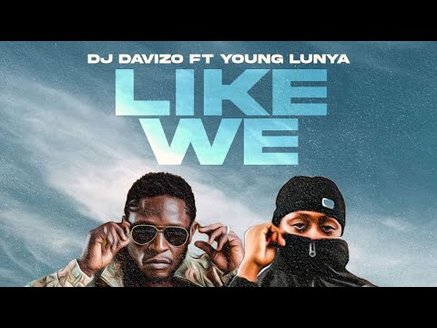Dj Davizo Ft. Young Lunya - LIKE WE (Official Audio Visualizer)