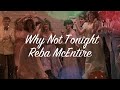 Why Not Tonight - Reba McEntire - Music Video