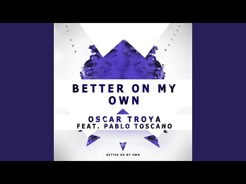 Better On My Own (feat. Pablo Toscano)
