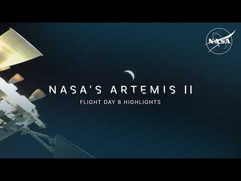 Artemis II Flight Day 8 Highlights