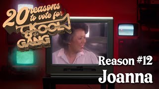 Vote for Kool & The Gang - Reason No. 12 Joanna