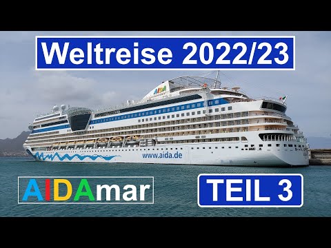 Weltreise 2022/23 AIDAmar -Videotagebuch-TEIL 3-