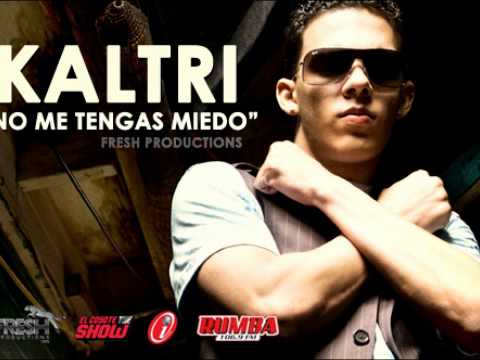 Kaltri - No Me Tengas Miedo (Original+Descarga)