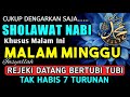 SHOLAWAT PENARIK REZEKI PALING DAHSYAT Sholawat Nabi Muhammad SAW SALAWAT JIBRIL PALING MERDU