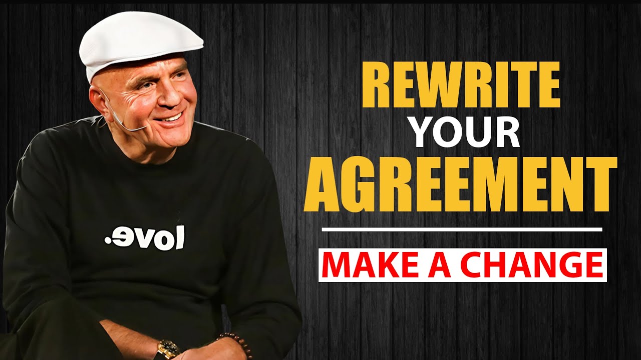 To Make A Change In Life, You Have To Rewrite Your Agreement | Wayne Dyer